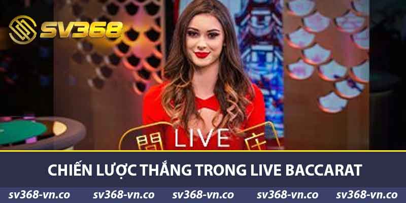 Chiến lược thắng trong Live Baccarat