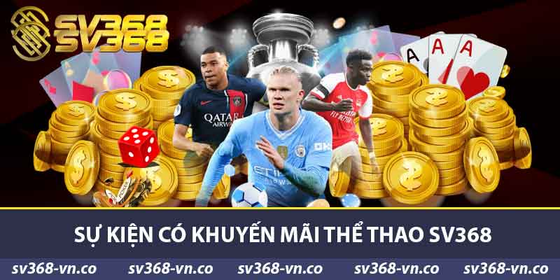 Sự kiện có khuyến mãi thể thao SV368